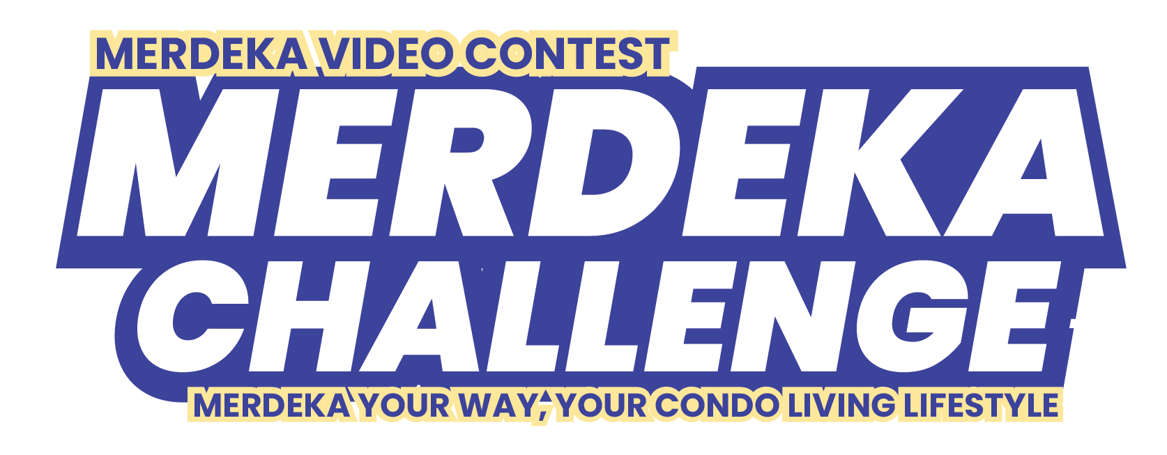 Merdeka Video Contest. Merdeka Challenge. Merdeka your way, your condo living lifestyle.
